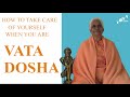 How to Take Care of Yourself When You Are Vata Dosha