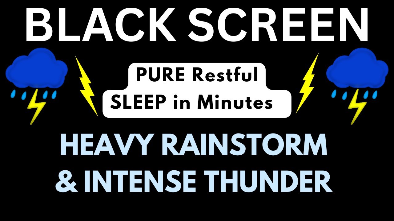 Fall into Restful Sleep with Heavy Rainstorm & Thunder