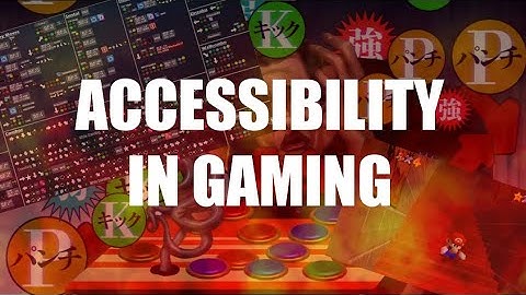 Accessibility in Gaming