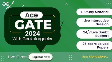 Ace GATE 2024 with GeeksforGeeks: Join the GATE CS-Live Course Now!