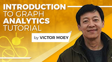 Introduction to Graph Analytics Tutorial - Victor Moey
