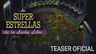 Las Super Estrellas De La Lucha Libre - Teaser Trailer