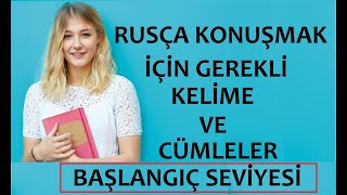 RUSÇA KONUŞMAK İÇİN GEREKLİ KELİME VE CÜMLELER