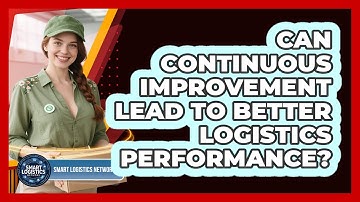 Can Continuous Improvement Lead to Better Logistics Performance?