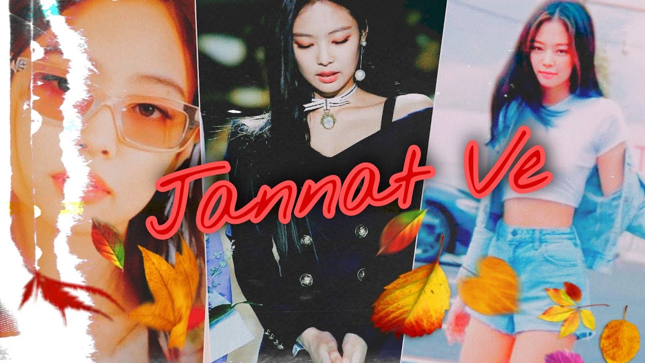 Kim Jennie / Jannat Ve/ Korean mix/Hindi mix/ Blackpink/ hindi song ...