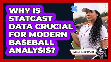 Why Is Statcast Data Crucial For Modern Baseball Analysis? - Baseball Statistics Vault