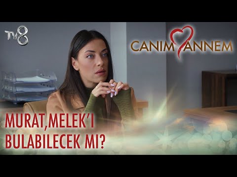 Murat Melek’i bulabilecek mi? - Canım Annem