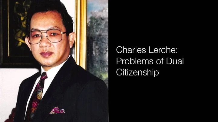 Charles Lerche: Problems of Dual Citizenship