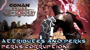 Conan Exiles - PATCH 3.0 - Attributes And Perks Revamp And Perks Corruption Guide