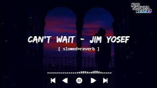 Jim Yosef - Can't Wait[ slowed reverb ] || feat. Anna Yvette || NCS slowed reverb