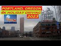 Portland oregon  4k holiday driving  2023  christmas weekend