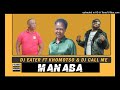 DJ Eater - Manaba ft Khomotso & DJ Call Me (Original)