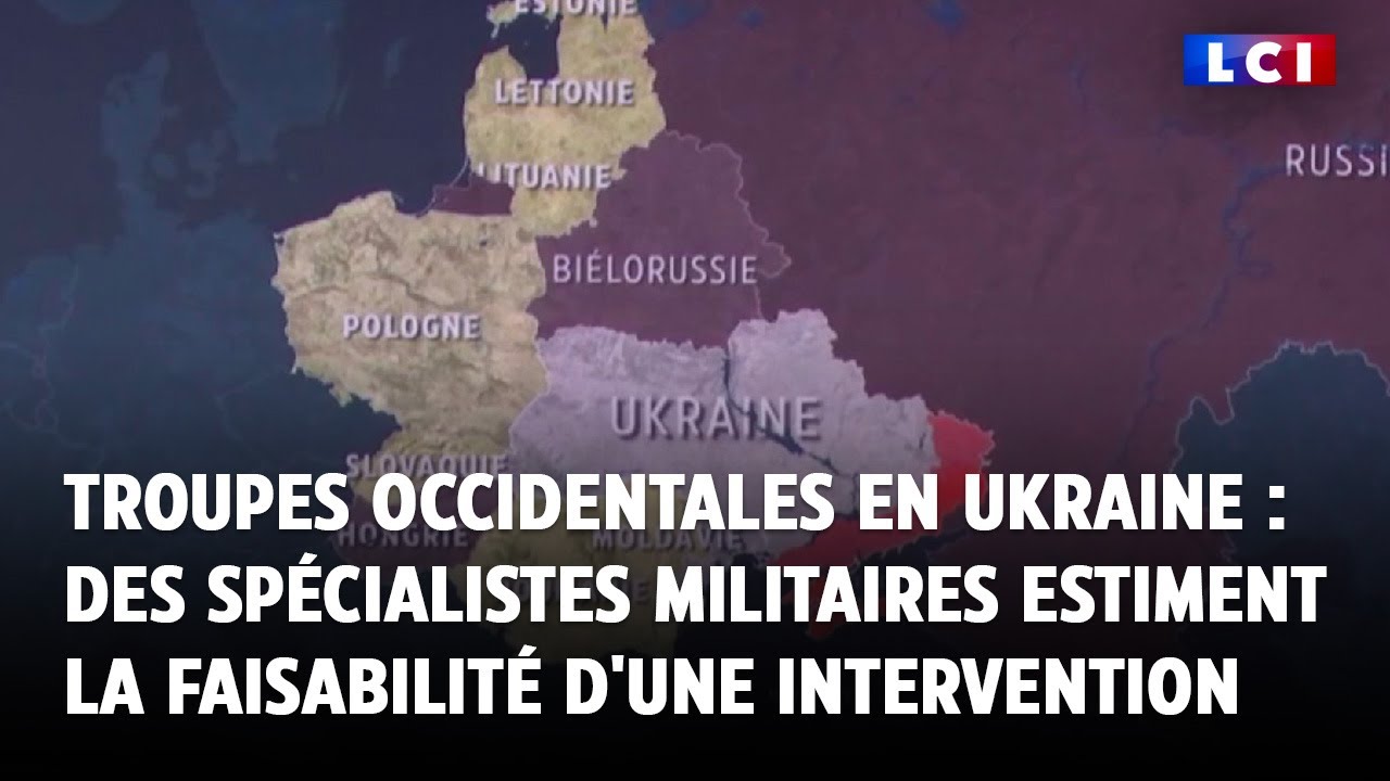 Troupes occidentales en Ukraine : une intervention militaire occidentale est-elle réaliste ?