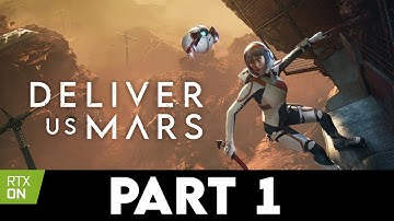 DELIVER US MARS Gameplay Walkthrough PART 1 [4K PC ULTRA RTX ON] - No Commentary
