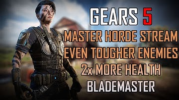 Gears 5 - Master Horde Stream as Blademaster (Even Tough Enemies/2x More Health)