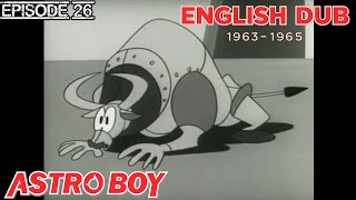 Astro Boy - S1EP26 (English Dub) (1963-1965) Episode 26