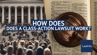 How Does a Class-Action Lawsuit Work? | LawInfo