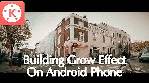 Building Grow Effect / Kinemaster /Ashikul Zaman Nabil / Like Benn TK & Ryan Nangle