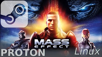 Mass Effect: Linux, Steam Play, Proton