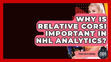 Why Is Relative Corsi Important In NHL Analytics? - Puck Stats Central