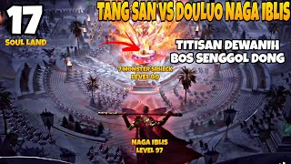 KEMBALINYA 7 MONSTER SHRECK KEDARATAN || TANG SAN VS DOULUO NAGA IBLIS, ALUR CERITA SOUL LAND