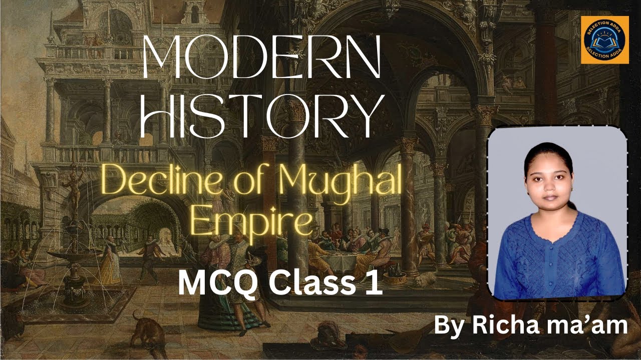 Modern History Class through MCQ Class 1 Decline of Mughal Empire - YouTube
