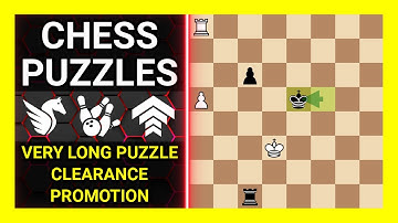 Chess Puzzles to Practice. Themes: Very long puzzle, Clearance, Promotion. Learn Chess