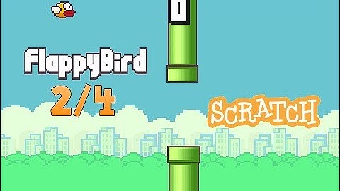 Como hacer el videojuego de flappy bird en scratch 2/4