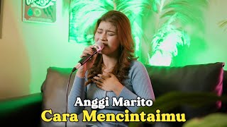 CARA MENCINTAIMU - ANGGI MARITO | Cover by Nabila Maharani