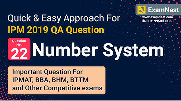 IPM 2019 QA Question Solution By Ajay Sharma | Question - 22 Number System