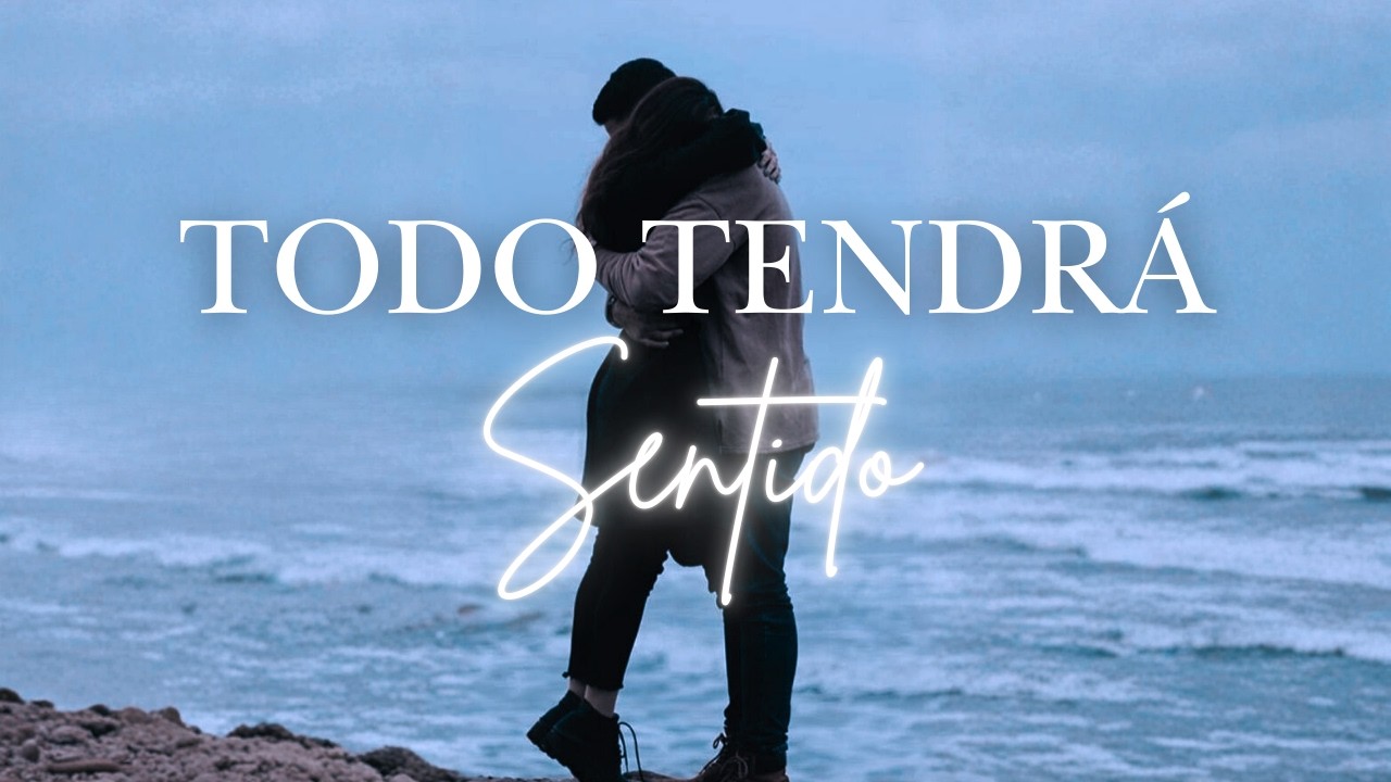 𝐀𝐋𝐆Ú𝐍 𝐃Í𝐀 𝐓𝐎𝐃𝐎 𝐓𝐄𝐍𝐃𝐑Á 𝐒𝐄𝐍𝐓𝐈𝐃𝐎 | 𝐔𝐧 𝐌𝐞𝐧𝐬𝐚𝐣𝐞 𝐞𝐥 𝐂𝐨𝐫𝐚𝐳ó𝐧