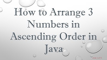 How to Arrange 3 Numbers in Ascending Order in Java