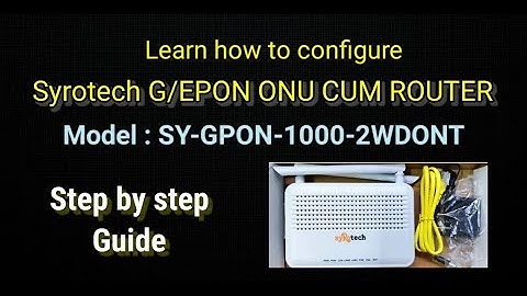 Syrotech Router ONU Configure | Syrotech Router Setup | SY-GPON-1000-2WDONT | Syrotech Wifi Setup