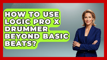 How To Use Logic Pro X Drummer Beyond Basic Beats? - Music Producer Mastery
