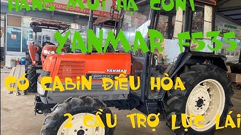 HÀNG MỚI HẠ CONT/YANMAR F535/CABIN ĐIỀU HÒA