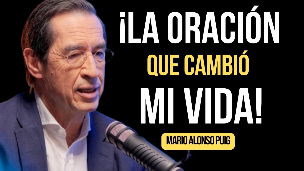 Dr Mario Alonso Puig El poder de la ORACIÓN que CAMBIÓ MI VIDA - YouTube