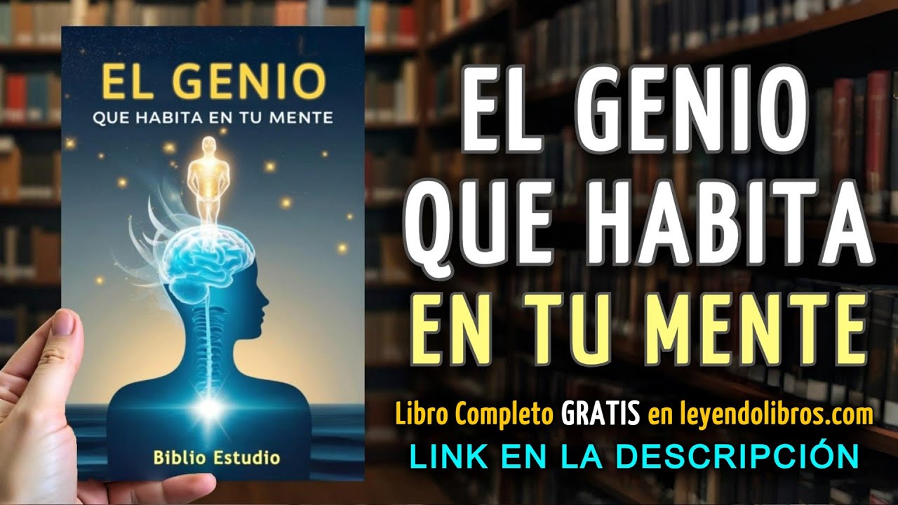 El Genio que Habita en Tu Mente: Cómo Despertar Tu Potencial Interior - AUDIOLIBRO COMPLETO