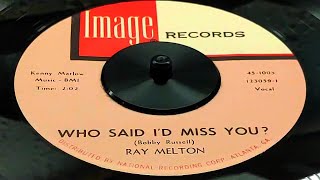 Ray Melton - Who Said I'd Miss You? (1960)