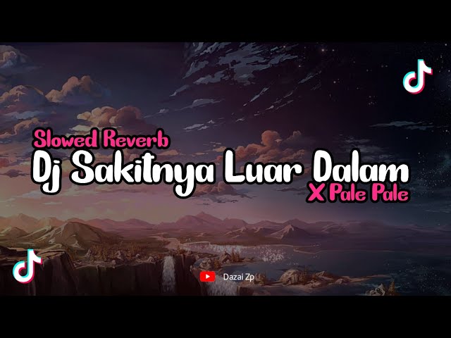 Dj Sakitnya Luar Dalam X Pale Pale Breakfunk || Slowed Reverb 🎶 Viral Tiktok Terbaru class=