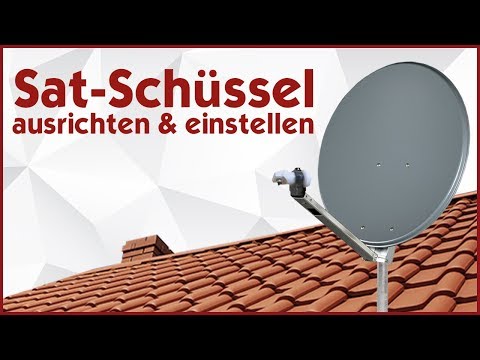 Satellitenschüssel ausrichten, montieren