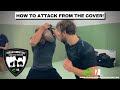 HOW TO ATTACK FROM THE COVER!