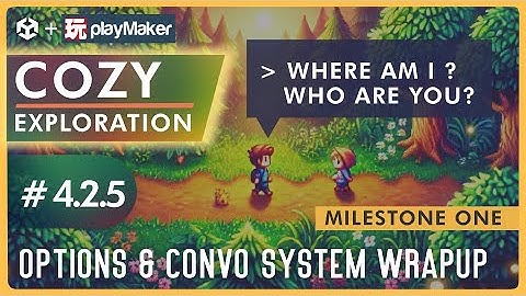 Cozy Exploration Game with Unity & Playmaker - Pt 4.2.4 - Options & Conversation System Wrap Up