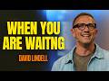 When You are Waiting | James 5:7-11 | The Essentials - #16 | David Lindell