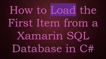 How to Load the First Item from a Xamarin SQL Database in C#