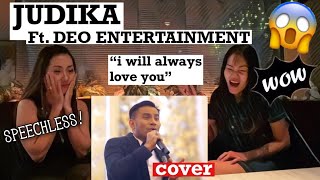 JUDIKA- I WILL ALWAYS LOVE YOU (cover) Ft. DEO ENTERTAINMENT REACTION