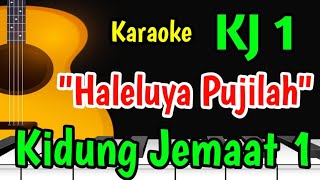 KJ 1 HALELUYA PUJILAH KARAOKE || KIDUNG JEMAAT 1 || LAGU ROHANI