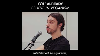 You already believe in veganism