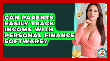 Can Parents Easily Track Income With Personal Finance Software? - Budgeting as a Parent