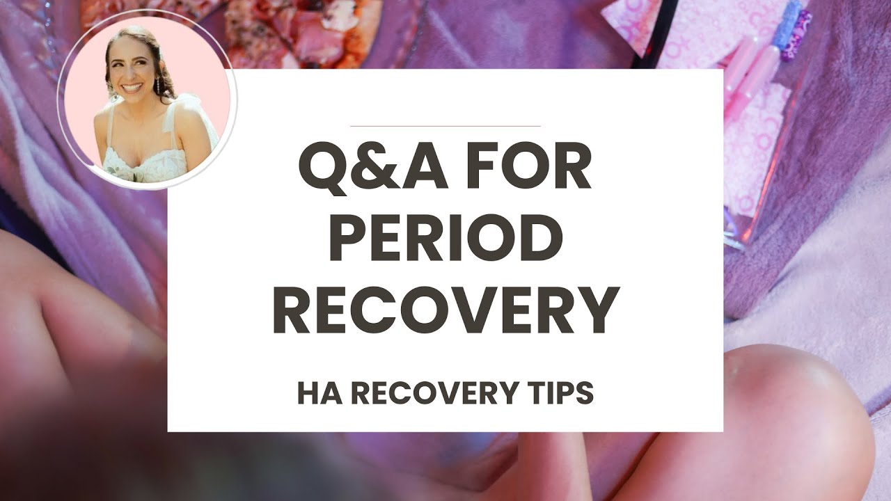 Q&A For Period Recovery: HA Recovery Tips - YouTube