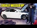 I Messed Up The EASIEST JOB On My BMW M3 ! (It Drove Me To Drink)